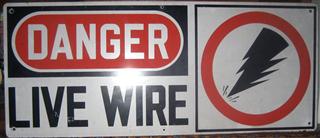 DANGER
LIVE WIRE
Sheet metal.